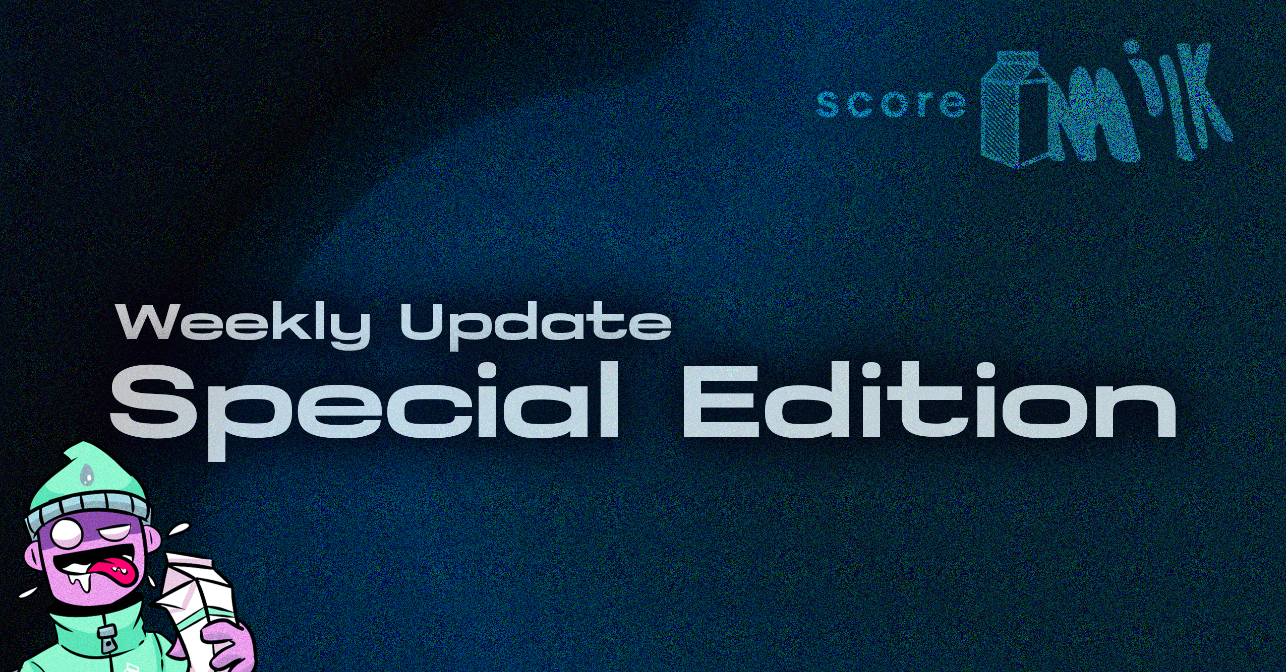 Special Edition Score Milk Update – February 28, 2021